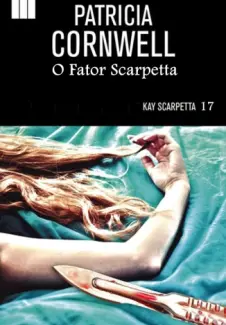 Baixar Livro O Fator Scarpetta - Patricia Cornwell em ePub PDF Mobi ou Ler Online