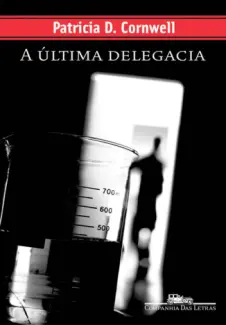 A última Delegacia  -  Patricia Cornwell
