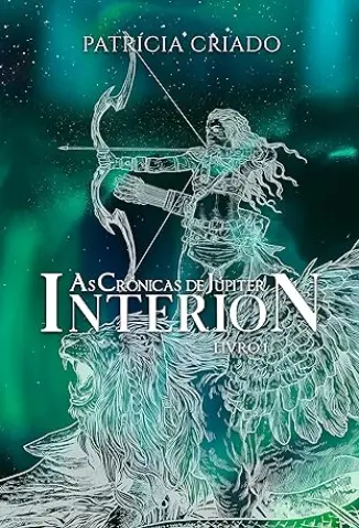 Baixar Livro Interion: As Crônicas de Júpiter - Patrícia Criado em ePub PDF Mobi ou Ler Online