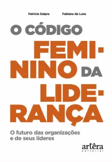 Baixar Livro O Código Feminino da Liderança - Patrícia Dalora em ePub PDF Mobi ou Ler Online
