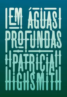 Baixar Livro Em Aguas Profundas - Patricia Highsmith em ePub PDF Mobi ou Ler Online