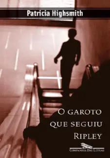 Baixar Livro O Garoto Que Seguiu Ripley - Ripley Vol. 4 - Patricia Highsmith em ePub PDF Mobi ou Ler Online