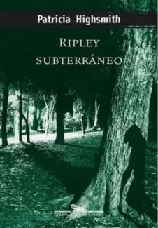 Baixar Livro Ripley Subterrâneo - Patricia Highsmith em ePub PDF Mobi ou Ler Online