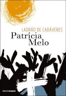 Baixar Livro Ladrao de Cadaveres - Patricia Melo em ePub PDF Mobi ou Ler Online