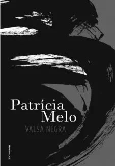 Valsa Negra  -  Patrícia Melo
