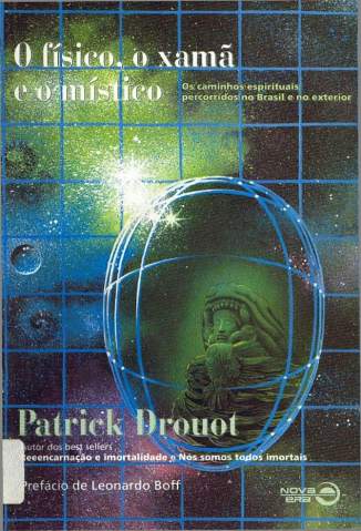 Baixar O Físico, o Xamã e o Místico - Patrick Drouot ePub PDF Mobi ou Ler Online