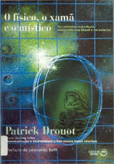Baixar Livro O Físico o Xamã e o Místico - Patrick Drouot em ePub PDF Mobi ou Ler Online