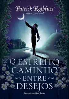 Baixar Livro O Estreito Caminho Entre Desejo - Patrick Rothfuss em ePub PDF Mobi ou Ler Online