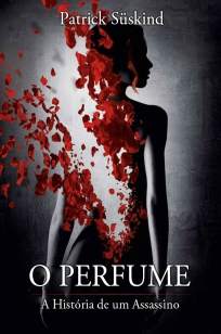 Baixar O Perfume - Patrick Süskind ePub PDF Mobi ou Ler Online