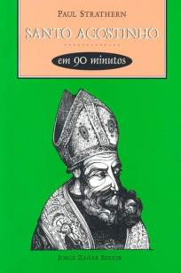 Baixar Livro Santo Agostinho Em 90 Minutos - Paul Strathern em ePub PDF Mobi ou Ler Online