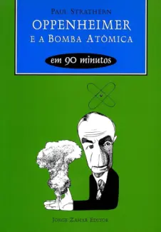 Baixar Livro Oppenheimer e a Bomba Atômica em 90 minutos - Paul Strathern em ePub PDF Mobi ou Ler Online