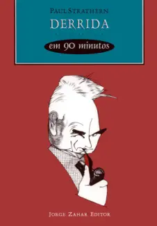 Derrida em 90 Minutos  -  Paul Strathern
