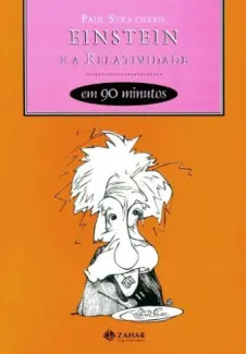 Einstein e a Relatividade em 90 Minutos  -  Paul Strathern