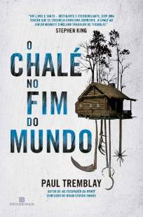 Baixar Livro O Chalé No Fim do Mundo - Paul Tremblay em ePub PDF Mobi ou Ler Online