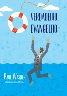 Baixar Livro O Verdadeiro Evangelho - Paul Washer em ePub PDF Mobi ou Ler Online