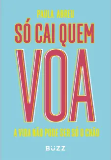 Baixar Livro Só Cai Quem Voa - Paula Abreu em ePub PDF Mobi ou Ler Online