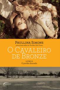 Baixar O Portão Dourado - O Cavaleiro de Bronze Vol. 2 - Paullina Simons ePub PDF Mobi ou Ler Online