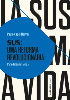 Baixar Livro SUS: uma reforma revolucionária - Paulo Capel Narvai em ePub PDF Mobi ou Ler Online