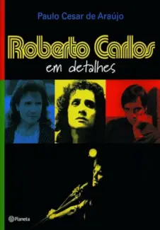Baixar Livro Roberto Carlos Em Detalhes - Paulo Cesar Araujo em ePub PDF Mobi ou Ler Online
