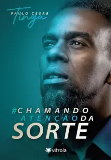 Baixar Livro Chamando Atenção da Sorte - Paulo Cesar Tinga em ePub PDF Mobi ou Ler Online