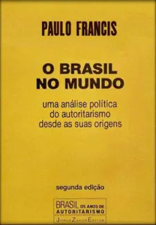 Baixar Livro O Brasil no Mundo - Paulo Francis em ePub PDF Mobi ou Ler Online