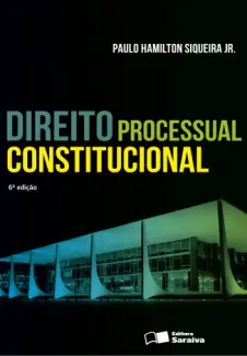 Baixar Livro Direito Processual Constitucional - Paulo Hamilton Siqueira Jr. em ePub PDF Mobi ou Ler Online