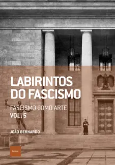 Baixar Livro Fascismo como arte - Labirintos do Fascismo Vol. 5 - Paulo Henrique Pompermaier em ePub PDF Mobi ou Ler Online