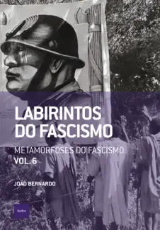 Baixar Livro Labirintos do fascismo: Metamorfoses do fascismo - Paulo Henrique Pompermaier em ePub PDF Mobi ou Ler Online