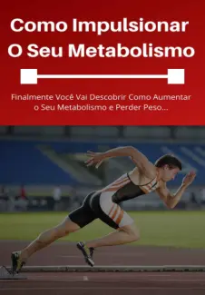 Baixar Livro Como Impulsionar O Seu Metabolismo - Paulo Nunes em ePub PDF Mobi ou Ler Online