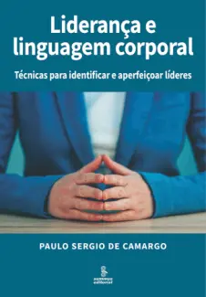 Baixar Livro Lideranca e Linguagem Corporal - Paulo Sergio de Camargo em ePub PDF Mobi ou Ler Online