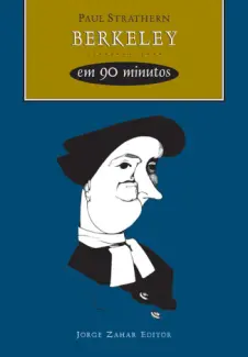 Berkeley em 90 Minutos  -   Paulo Strathern