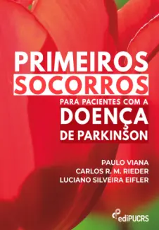 Baixar Livro Primeiros Socorros para Pacientes com a Doença de Parkinson - Paulo Viana em ePub PDF Mobi ou Ler Online