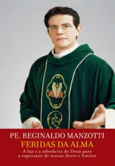 Baixar Livro Feridas da Alma - Pe. Reginaldo Manzotti em ePub PDF Mobi ou Ler Online