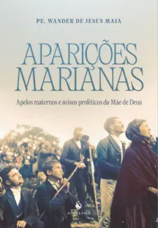 Baixar Livro Aparições Marianas - Pe. Wander de Jesus Maia em ePub PDF Mobi ou Ler Online