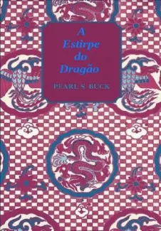 Baixar Livro A Estirpe do Dragao - Pearl S. Buck em ePub PDF Mobi ou Ler Online