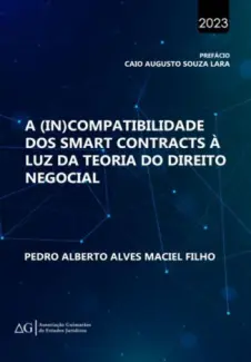 Baixar Livro A (In)Compatibilidade dos Smart Contracts à Luz da Teoria do Direito Negocial - Pedro Alberto Alves Maciel Filho em ePub PDF Mobi ou Ler Online