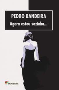 Baixar Agora Estou Sozinha - Pedro Bandeira ePub PDF Mobi ou Ler Online