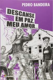Baixar Descanse Em Paz, Meu Amor - Pedro Bandeira ePub PDF Mobi ou Ler Online