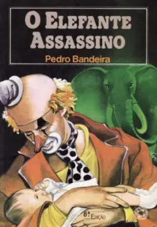 O Elefante Assassino  -  Pedro Bandeira