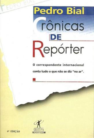 Baixar Crônicas de um Repórter - Pedro Bial ePub PDF Mobi ou Ler Online