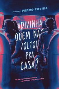 Baixar Livro Adivinha Quem Não Voltou Pra Casa? - Pedro Poeira em ePub PDF Mobi ou Ler Online
