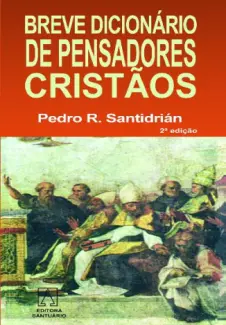 Baixar Livro Dicionário De Pensadores Cristão - Pedro R. Santidrián em ePub PDF Mobi ou Ler Online