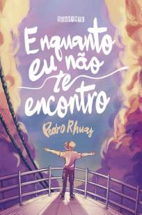 Baixar Livro Enquanto Eu Não Te Encontro - Pedro Rhuas em ePub PDF Mobi ou Ler Online