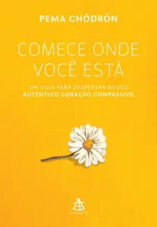 Baixar Livro Comece onde você está - Pema Chödrön em ePub PDF Mobi ou Ler Online