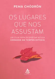 Baixar Livro Os lugares que nos assustam - Pema Chödrön em ePub PDF Mobi ou Ler Online