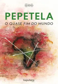 Baixar Livro O Quase Fim do Mundo - Pepetela em ePub PDF Mobi ou Ler Online