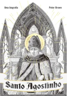 Baixar Livro Santo Agostinho - Peter Brown em ePub PDF Mobi ou Ler Online
