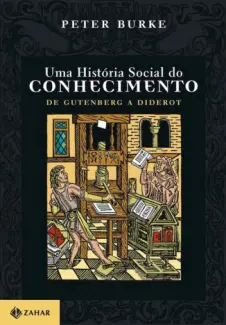 Baixar Livro Uma História social do conhecimento - Peter Burke em ePub PDF Mobi ou Ler Online