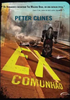 Baixar Livro Ex-Comunhao - Peter Clines em ePub PDF Mobi ou Ler Online