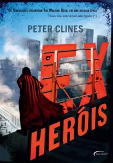 Baixar Livro Ex-Herois - Peter Clines em ePub PDF Mobi ou Ler Online
